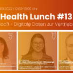 Digital Health Lunch #13 - "Daten sind doof! - Digitale Daten zur Vertriebssteuerung im Healthcare-Umfeld!"