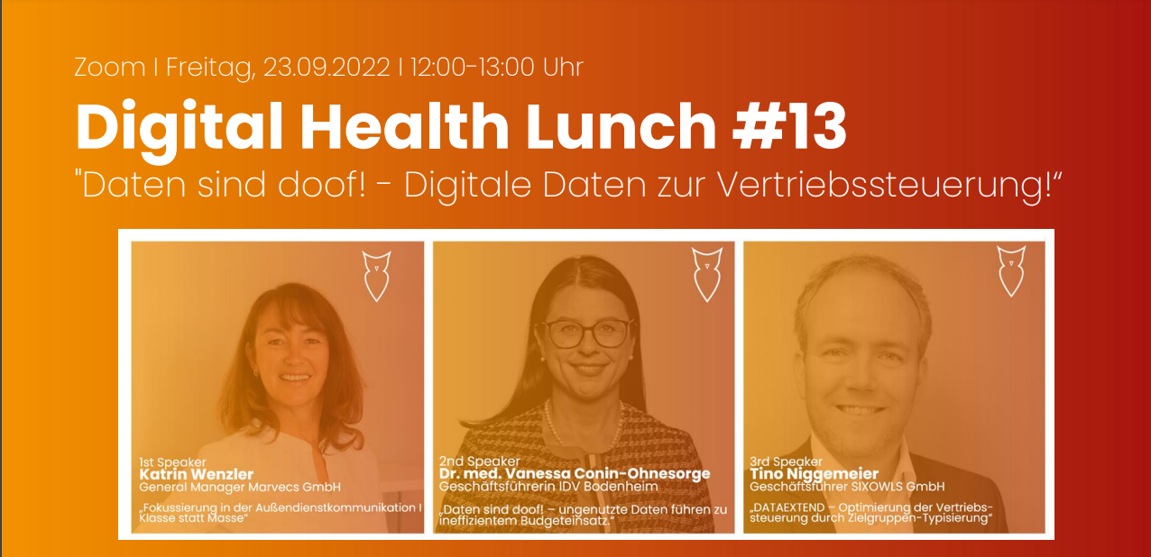 Digital Health Lunch #13 - "Daten sind doof! - Digitale Daten zur Vertriebssteuerung im Healthcare-Umfeld!"