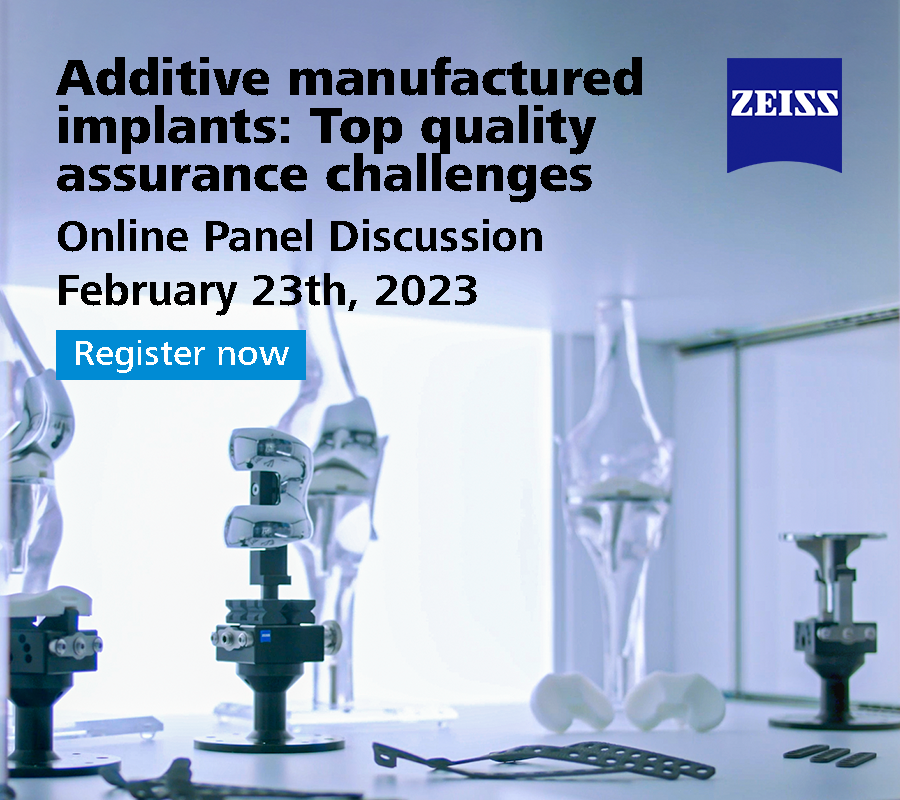 Online Panel Discussion: Additive manufactured implants – Top quality assurance challenges